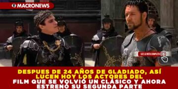 DESPUES DE 24 AÑOS DE GLADIADOR, ASÍ LUCEN HOY LOS ACTORES DEL FILM QUE SE VOLVIÓ UN CLÁSICO Y AHORA ESTRENÓ SU SEGUNDA PARTE