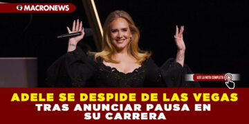 ADELE SE DESPIDE DE LAS VEGAS TRAS ANUNCIAR PAUSA EN SU CARRERA