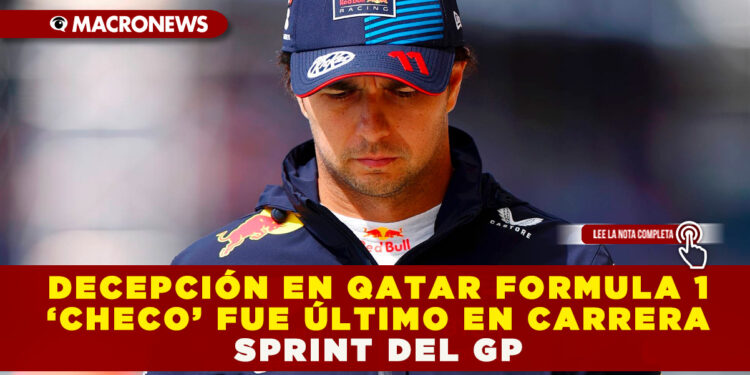 DECEPCIÓN EN QATAR FORMULA 1 ‘CHECO’ FUE ÚLTIMO EN CARRERA SPRINT DEL GP