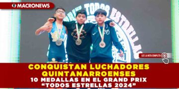CONQUISTAN LUCHADORES QUINTANARROENSES 10 MEDALLAS EN EL GRAND PRIX “TODOS ESTRELLAS 2024”