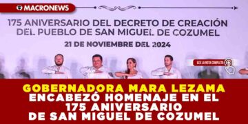 GOBERNADORA MARA LEZAMA ENCABEZÓ HOMENAJE EN EL 175 ANIVERSARIO DE SAN MIGUEL DE COZUMEL