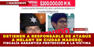 DETIENEN A RESPONSABLE DE ATAQUE A MELANY EN CIUDAD MADERO; FISCALÍA GARANTIZA PROTECCIÓN A LA VÍCTIMA
