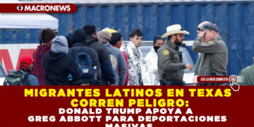 MIGRANTES LATINOS EN TEXAS CORREN PELIGRO: DONALD TRUMP APOYA A GREG ABBOTT PARA DEPORTACIONES MASIVAS