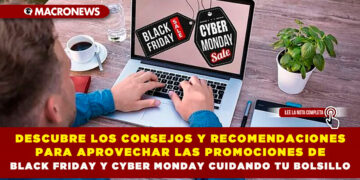 DESCUBRE LOS CONSEJOS Y RECOMENDACIONES PARA APROVECHAR LAS PROMOCIONES DE BLACK FRIDAY Y CYBER MONDAY CUIDANDO TU BOLSILLO