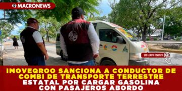 IMOVEQROO SANCIONA A CONDUCTOR DE COMBI DE TRANSPORTE TERRESTRE ESTATAL POR CARGAR GASOLINA CON PASAJEROS ABORDO