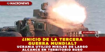 ¿INICIO DE LA TERCERA GUERRA MUNDIAL? UCRANIA UTILIZO MISILES DE LARGO ALCANCE EN TERRITORIO RUSO