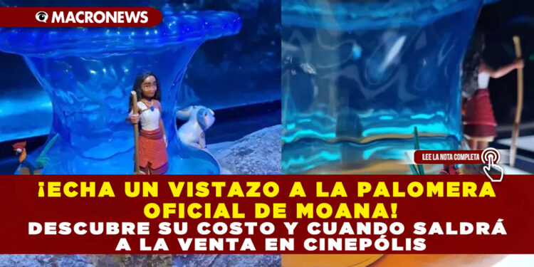 ¡ECHA UN VISTAZO A LA PALOMERA OFICIAL DE MOANA! DESCUBRE SU COSTO Y CUANDO SALDRÁ A LA VENTA CINEPÓLIS