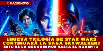 ¿NUEVA TRILOGÍA DE STAR WARS CONTINUARÁ LA SAGA SKYWALKER? ESTO ES LO QUE SABEMOS HASTA EL MOMENTO