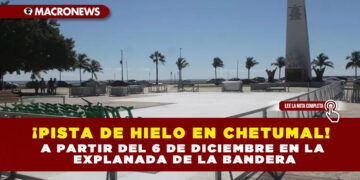 ¡PISTA DE HIELO EN CHETUMAL! A PARTIR DEL 6 DE DICIEMBRE EN LA EXPLANADA DE LA BANDERA