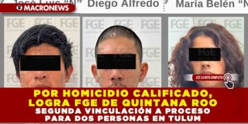 POR HOMICIDIO CALIFICADO, LOGRA FGE DE QUINTANA ROO SEGUNDA VINCULACIÓN A PROCESO PARA DOS PERSONAS EN TULUM