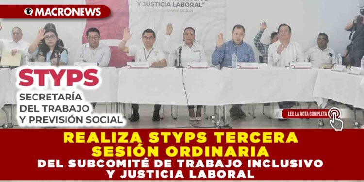 REALIZA STYPS TERCERA SESIÓN ORDINARIA DEL SUBCOMITÉ DE TRABAJO INCLUSIVO Y JUSTICIA LABORAL