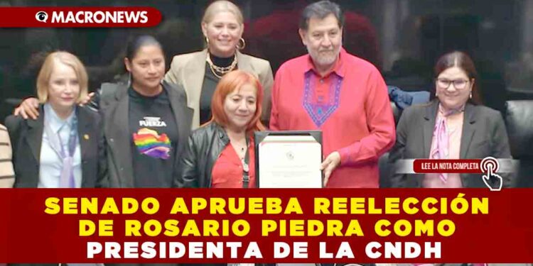 SENADO APRUEBA REELECCIÓN DE ROSARIO PIEDRA COMO PRESIDENTA DE LA CNDH
