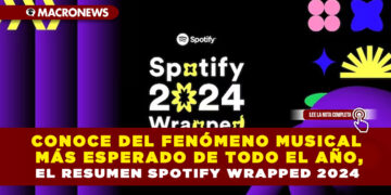 CONOCE DEL FENÓMENO MUSICAL MÁS ESPERADO DE TODO EL AÑO, EL RESUMEN SPOTIFY WRAPPED 2024