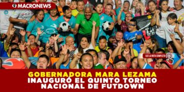 GOBERNADORA MARA LEZAMA INAUGURÓ EL QUINTO TORNEO NACIONAL DE FUTDOWN
