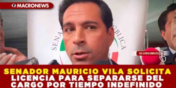 SENADOR MAURICIO VILA SOLICITA LICENCIA PARA SEPARARSE DEL CARGO POR TIEMPO INDEFINIDO