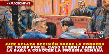 JUEZ APLAZA DECISIÓN SOBRE LA CONDENA DE TRUMP POR EL CASO STORMY DANIELS; LA DARÁ A CONOCER LA PRÓXIMA SEMANA