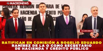 RATIFICAN EN COMISIÓN A ROGELIO EDUARDO RAMÍREZ DE LA O COMO SECRETARIO DE HACIENDA Y CRÉDITO PÚBLICO