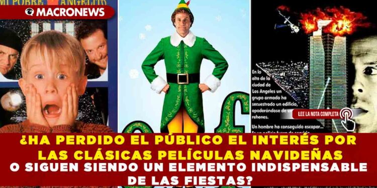 ¿HA PERDIDO EL PÚBLICO EL INTERÉS POR LAS CLÁSICAS PELÍCULAS NAVIDEÑAS O SIGUEN SIENDO UN ELEMENTO INDISPENSABLE DE LAS FIESTAS?