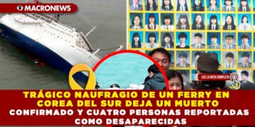 TRÁGICO NAUFRAGIO DE UN FERRY EN COREA DEL SUR DEJA UN MUERTO CONFIRMADO Y CUATRO PERSONAS REPORTADAS COMO DESAPARECIDAS