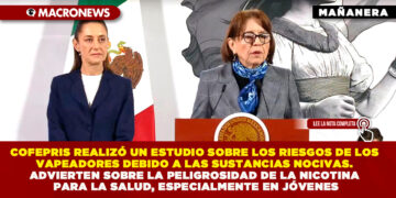 COFEPRIS REALIZÓ UN ESTUDIO SOBRE LOS RIESGOS DE LOS VAPEADORES DEBIDO A LAS SUSTANCIAS NOCIVAS. ADVIERTEN LA PELIGROSIDAD DE LA NICOTINA PARA LA SALUD, ESPECIALMENTE EN JÓVENES