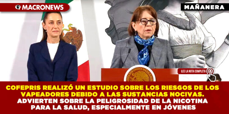 COFEPRIS REALIZÓ UN ESTUDIO SOBRE LOS RIESGOS DE LOS VAPEADORES DEBIDO A LAS SUSTANCIAS NOCIVAS. ADVIERTEN LA PELIGROSIDAD DE LA NICOTINA PARA LA SALUD, ESPECIALMENTE EN JÓVENES