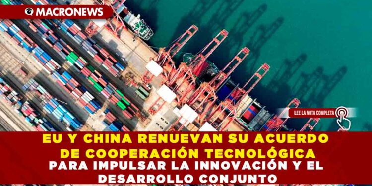 EU Y CHINA RENUEVAN SU ACUERDO DE COOPERACIÓN TECNOLÓGICA PARA IMPULSAR LA INNOVACIÓN Y EL DESARROLLO CONJUNTO