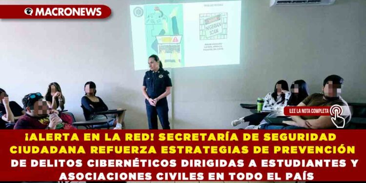 ¡ALERTA EN LA RED! SECRETARÍA DE SEGURIDAD CIUDADANA REFUERZA ESTRATEGIAS DE PREVENCIÓN DE DELITOS CIBERNÉTICOS DIRIGIDAS A ESTUDIANTES Y ASOCIACIONES CIVILES EN TODO EL PAÍS