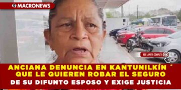 ANCIANA DENUNCIA EN KANTUNILKÍN QUE LE QUIEREN ROBAR EL SEGURO DE SU DIFUNTO ESPOSO Y EXIGE JUSTICIA