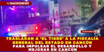 TRASLADAN A ‘EL TIGRE’ A LA FISCALÍA GENERAL DEL ESTADO EN CANCÚN PARA CONTINUAR CON LAS INVESTIGACIONES EN SU CONTRA