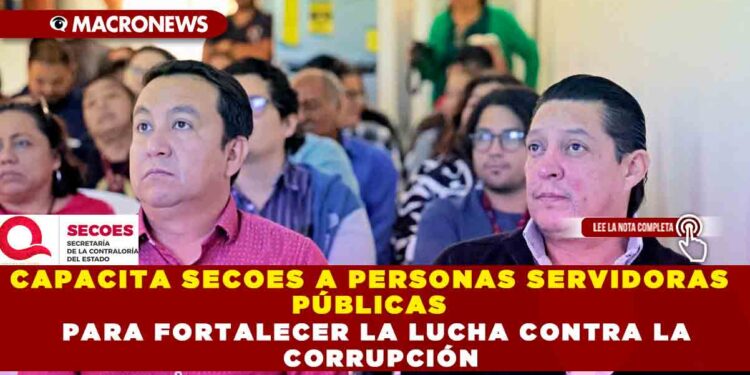 CAPACITA SECOES A PERSONAS SERVIDORAS PÚBLICAS PARA FORTALECER LA LUCHA CONTRA LA CORRUPCIÓN