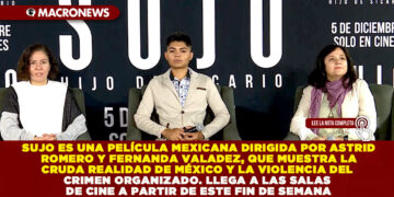 SUJO ES UNA PELÍCULA MEXICANA DIRIGIDA POR ASTRID ROMERO Y FERNANDA VALADEZ, QUE MUESTRA LA CRUDA REALIDAD DE MÉXICO Y LA VIOLENCIA DEL CRIMEN ORGANIZADO. LLEGA A LAS SALAS DE CINE A PARTIR DE ESTE FIN DE SEMANA
