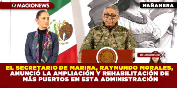 EL SECRETARIO DE MARINA, RAYMUNDO MORALES, ANUNCIÓ LA AMPLIACIÓN Y REHABILITACIÓN DE MÁS PUERTOS EN ESTA ADMINISTRACIÓN