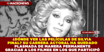 ¿DÓNDE VER LAS PELÍCULAS DE SILVIA PINAL? SU CARRERA ACTORAL HA QUEDADO PLASMADA DE MANERA PERMANENTE GRACIAS A LOS FILMES EN LOS QUE PARTICIPÓ