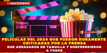 PELÍCULAS DEL 2024 QUE FUERON DURAMENTE CRITICADAS POR LA PRENSA QUE ARRASARON EN TAQUILLA Y SORPRENDIERON A TODOS