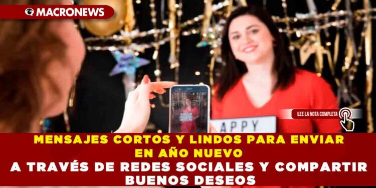 MENSAJES CORTOS Y LINDOS PARA ENVIAR EN AÑO NUEVO A TRAVÉS DE REDES SOCIALES Y COMPARTIR BUENOS DESEOS