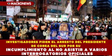 INVESTIGADORES PIDEN EL ARRESTO DEL PRESIDENTE DE COREA DEL SUR POR SU INCUMPLIMIENTO AL NO ASISTIR A VARIOS INTERROGATORIOS OFICIALES