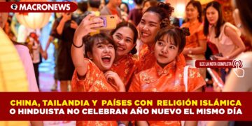 CHINA, TAILANDIA Y  PAÍSES CON  RELIGIÓN ISLÁMICA O HINDUISTA NO CELEBRAN AÑO NUEVO EL MISMO DÍA