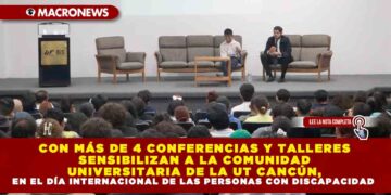 CON MÁS DE 4 CONFERENCIAS Y TALLERES SENSIBILIZAN A LA COMUNIDAD UNIVERSITARIA DE LA UT CANCÚN, EN EL DÍA INTERNACIONAL DE LAS PERSONAS CON DISCAPACIDAD