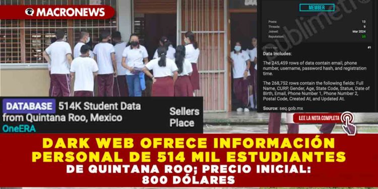 DARK WEB OFRECE INFORMACIÓN PERSONAL DE 514 MIL ESTUDIANTES DE QUINTANA ROO; PRECIO INICIAL: 800 DÓLARES