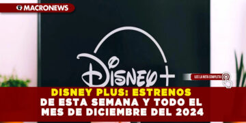 DISNEY PLUS: ESTRENOS DE ESTA SEMANA Y TODO EL MES DE DICIEMBRE DEL 2024