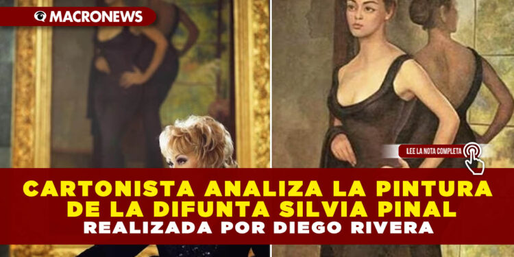 CARTONISTA ANALIZA LA PINTURA DE LA DIFUNTA SILVIA PINAL REALIZADA POR DIEGO RIVERA