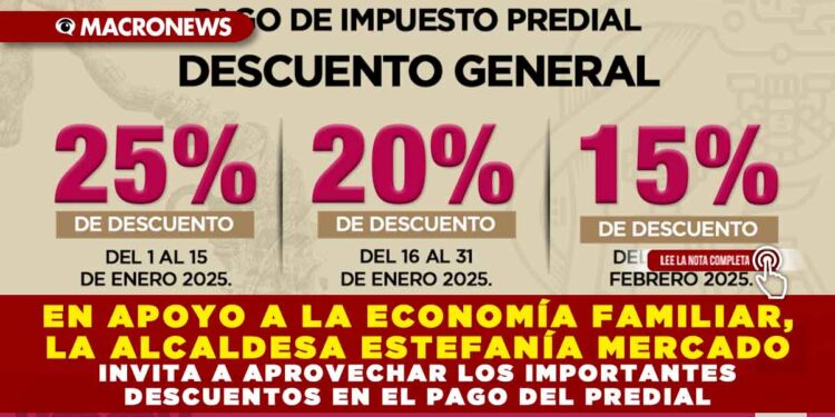 EN APOYO A LA ECONOMÍA FAMILIAR, LA ALCALDESA ESTEFANÍA MERCADO INVITA A APROVECHAR LOS IMPORTANTES DESCUENTOS EN EL PAGO DEL PREDIAL