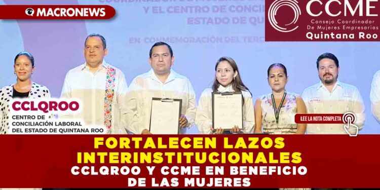 FORTALECEN LAZOS INTERINSTITUCIONALES CCLQROO Y CCME EN BENEFICIO DE LAS MUJERES