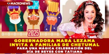 GOBERNADORA MARA LEZAMA INVITA A FAMILIAS DE CHETUMAL PARA UNA MÁGICA CELEBRACIÓN DEL DÍA DE REYES CON TATIANA