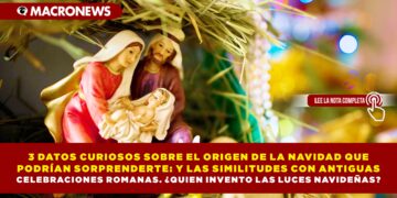 3 DATOS CURIOSOS SOBRE EL ORIGEN DE LA NAVIDAD QUE PODRÍAN SORPRENDERTE: Y LAS SIMILITUDES CON ANTIGUAS  CELEBRACIONES ROMANAS. ¿QUIEN INVENTO LAS LUCES NAVIDEÑAS?