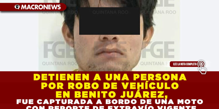 DETIENEN A UNA PERSONA POR ROBO DE VEHÍCULO EN BENITO JUÁREZ, FUE CAPTURADA A BORDO DE UNA MOTO CON REPORTE DE EXTRAVÍO VIGENTE