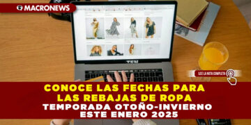 CONOCE LAS FECHAS PARA LAS REBAJAS DE ROPA TEMPORADA OTOÑO-INVIERNO ESTE ENERO 2025