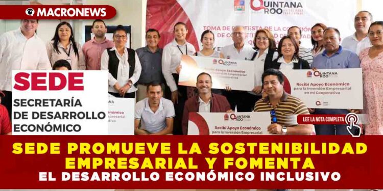 SEDE PROMUEVE LA SOSTENIBILIDAD EMPRESARIAL Y FOMENTA EL DESARROLLO ECONÓMICO INCLUSIVO