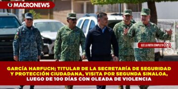GARCÍA HARFUCH; TITULAR DE LA SECRETARÍA DE SEGURIDAD Y PROTECCIÓN CIUDADANA, VISITA POR SEGUNDA SINALOA, LUEGO DE 100 DÍAS CON OLEADA DE VIOLENCIA