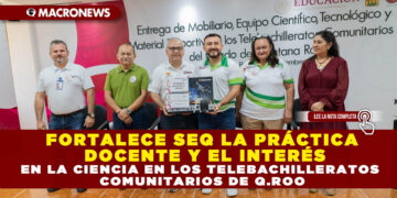 FORTALECE SEQ LA PRÁCTICA DOCENTE Y EL INTERÉS EN LA CIENCIA EN LOS TELEBACHILLERATOS COMUNITARIOS DE Q.ROO